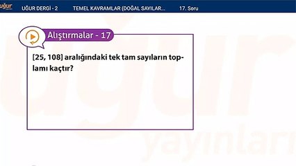 Temel kavramlar - Doğal sayılar - Tam sayılar alıştırma Soru: 17