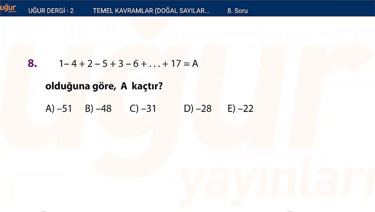 Temel kavramlar - Doğal sayılar - Tam sayılar alıştırma Test : 2 Soru: 8