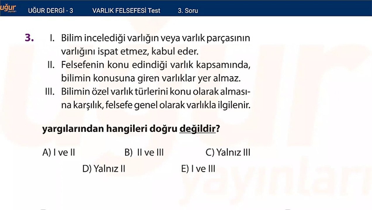 Felsefe - Varlık Felsefesi Test Soru : 3