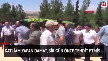 Katliam yapan damat, bir gün önce tehdit etmiş