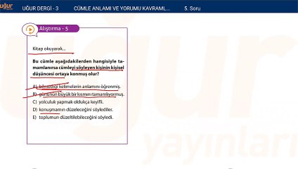 Türkçe - Cümle Anlamı ve Yorumu Kavramlar Soru : 5