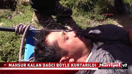 DAĞDA MAHSUR KALAN DAĞCI BÖYLE KURTARILDI