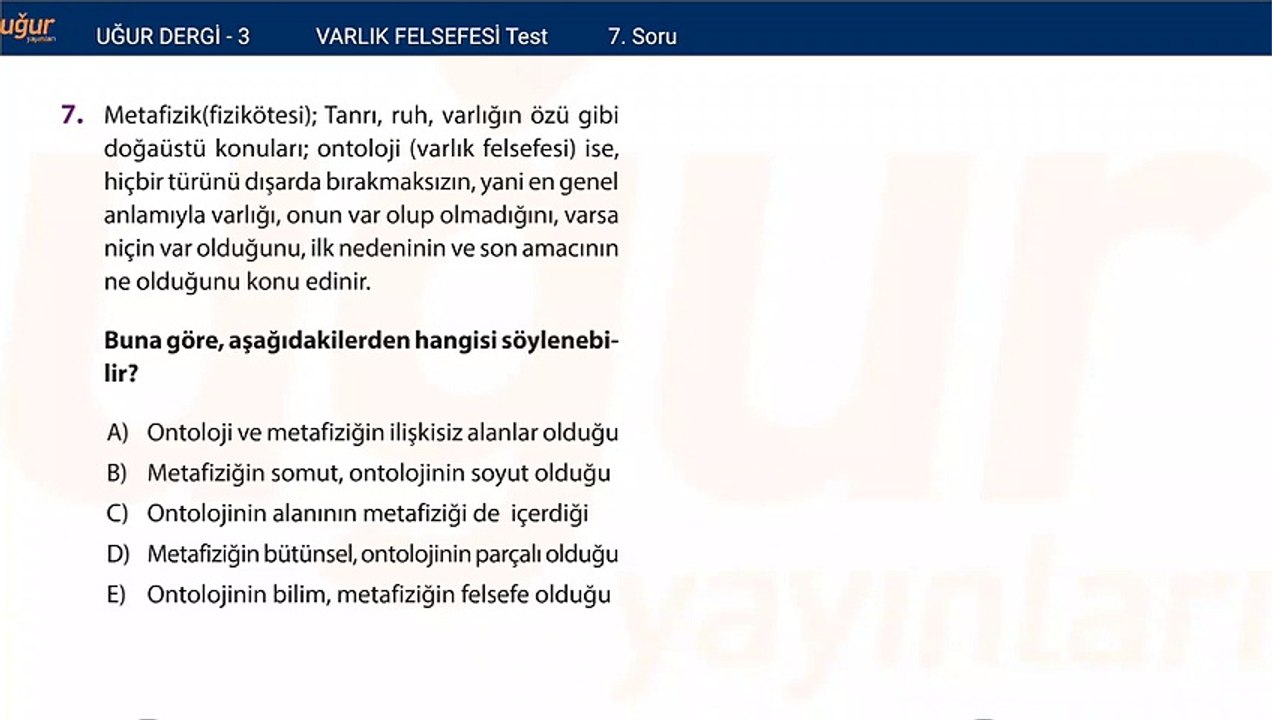 Felsefe - Varlık Felsefesi Test Soru : 7