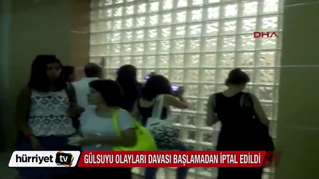Gülsuyu olayları davası başlamadan iptal edildi