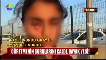 Öğretmenin sorularını çaldı, dayağı yedi