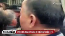 Öfkeli kalabalık polisleri öldüresiye dövdü