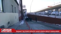 İnşaat işçisini demir çubukla dövüp, gasp eden 4 kişi yakalandı