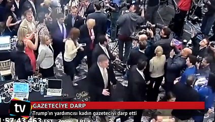 Trump'ın yardımcısı kadın gazeteciyi darp etti