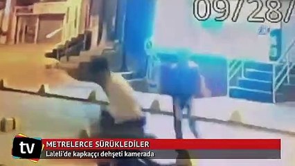 Laleli'de kapkaççı dehşeti kamerada