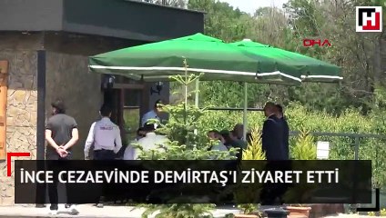 İnce, cezaevinde Demirtaş'ı ziyaret etti