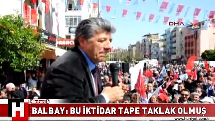 Balbay: Bu iktidar 'Tepetaklak' olmuş