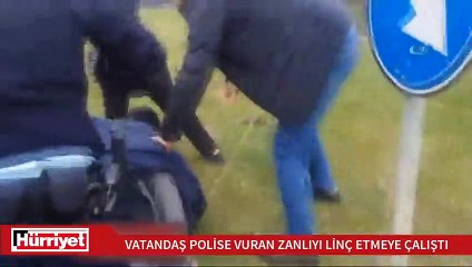 Vatandaş polise vuran zanlıyı linç etmeye çalıştı