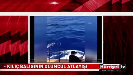 KILIÇ BALIĞININ ÖLÜMCÜL ATLAYIŞI AMATÖR KAMERADA