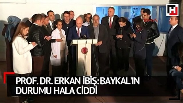 Prof. Dr. Erkan İbiş: Baykal'ın durumu hala ciddi