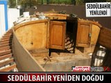 SEDDÜLBAHİR YENİDEN DOĞDU
