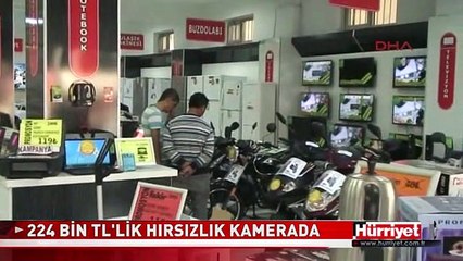 224 BİN TL'LİK HIRSIZLIK KAMERADA