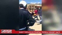 Kağıt toplayıcısı pompalı tüfekle dehşet saçtı