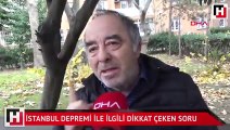 İstanbul depremi ile ilgili dikkat çeken soru