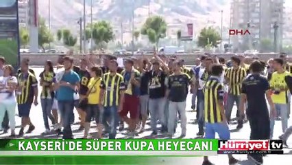 KAYSERİ'DE SÜPER KUPA HEYECANI