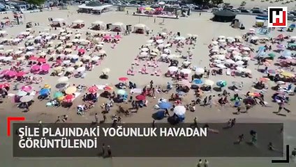 Şile plajındaki yoğunluk havadan görüntülendi