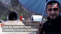 Rize’de dereler taştı, karayolu ulaşıma kapandı