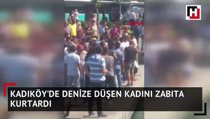 Kadıköy'de denize düşen kadını zabıta kurtardı