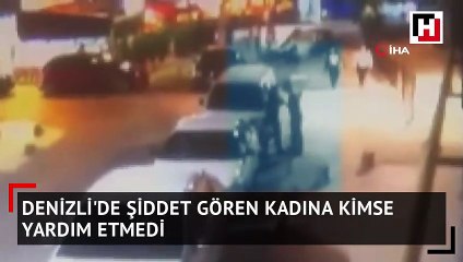 Sokak ortasında şiddet gören kadına kimse yardım etmedi