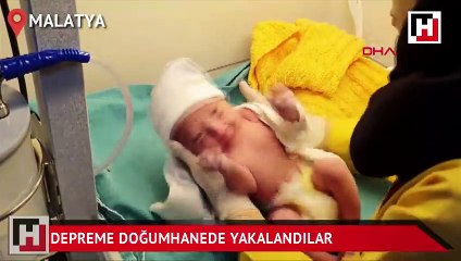 Depreme doğumhanede yakalandılar
