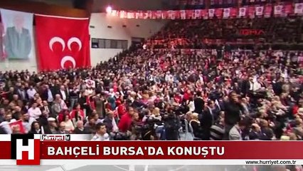 BAHÇELİ BURSA'DA ADAY TANITIM TOPLANTISINDA KONUŞTU