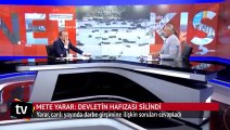 Mete Yarar: Devletin hafızası silindi