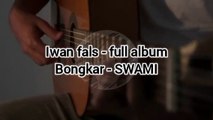 Full album - Bongkar (Iwan fals - SWAMI)