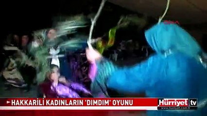 HAKKARİLİ KADINLARIN DIMDIM OYUNU