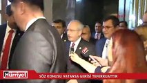 Kılıçdaroğlu: Söz konusu vatansa gerisi teferruattır