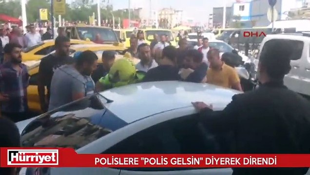 Polislere polis gelsin diyerek direndi