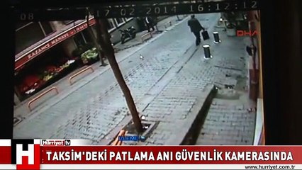 TAKSİM'DEKİ PATLAMA ANI GÜVENLİK KAMERASINDA