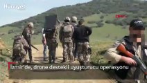 İzmir'de nefes kesen drone destekli uyuşturucu operasyonu