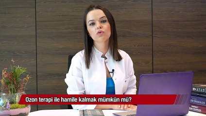 Ozon terapi ile hamile kalmak mümkün mü?