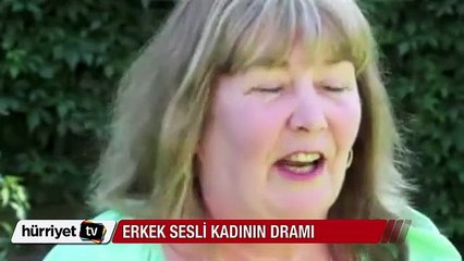 Erkek sesli kadının trajikomik dramı