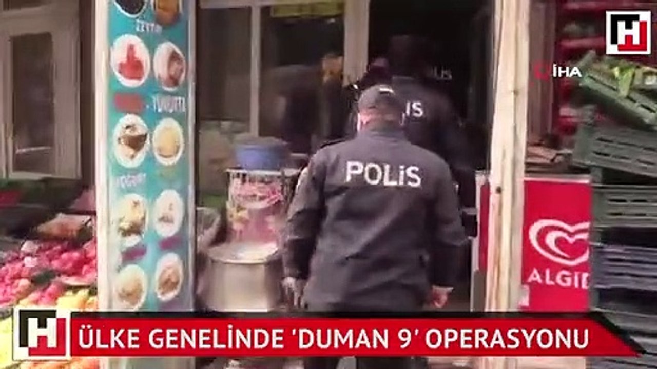 Ülke genelinde 'Duman 9 Operasyonu'