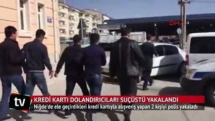 Niğde'de kredi kartı dolandırıcıları suçüstü yakalandı