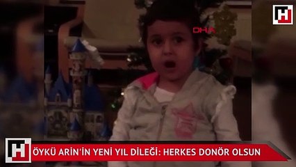 Öykü Arin'in yeni yıl dileği: Herkes donör olsun
