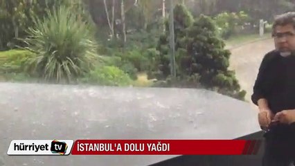 İstanbul'da şiddetli dolu yağışı
