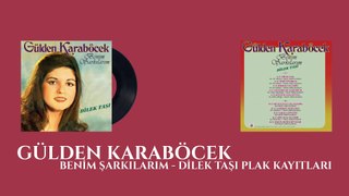 Gülden Karaböcek - Benim Şarkılarım Dilek Taşı Plak Kayıtları