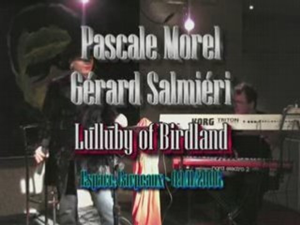 Lulluby of Birdland / Pascale Morel & Gérard Salmiéri