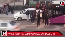 Yanlış park hatasını vatandaşlar düzeltti