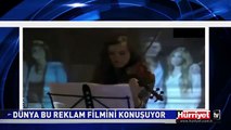 DÜNYA BU REKLAM FİLMİNİ KONUŞUYOR