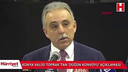 Konya Valisi Toprak'tan 'düğün konvoyu' açıklaması
