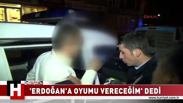 EHLİYETSİZ SÜRÜCÜ: OYUMU ERDOĞAN'A VERECEĞİM
