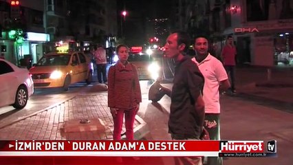 İZMİR'DEN 'DURAN ADAM' EYLEMİNE DESTEK