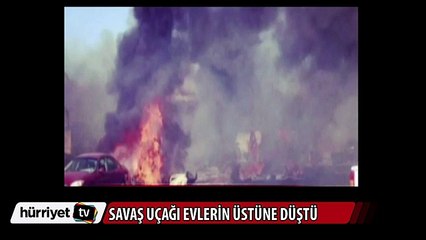 Savaş uçağı evlerin üzerine düştü